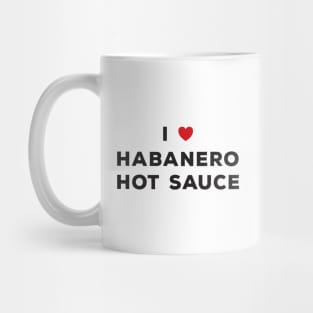 I Love Habanero Hot Sauce Mug